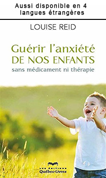 Guérir l'anxiété de nos enfants sans médicament ni thérapie